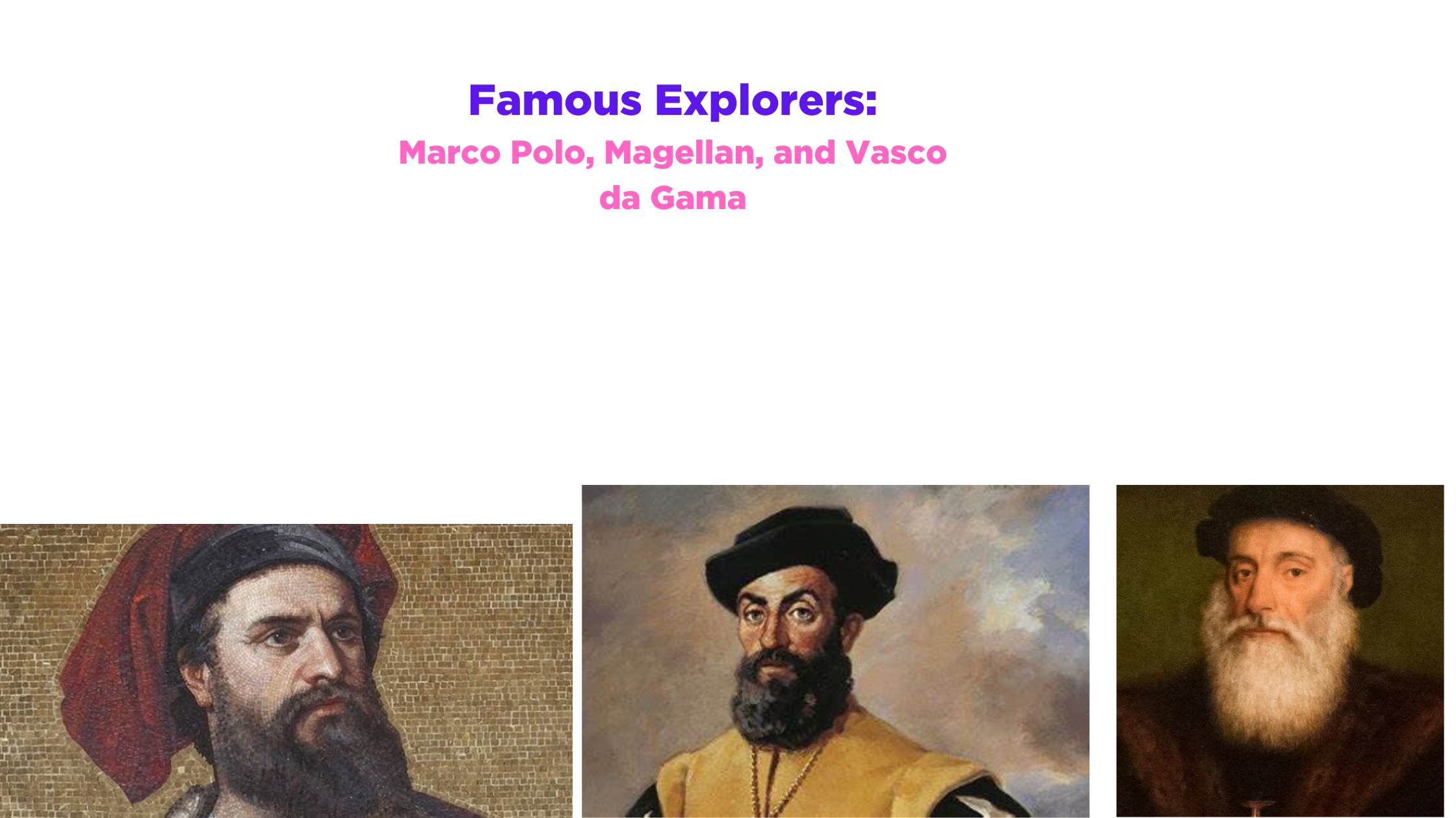 Famous Explorers: Marco Polo, Magellan, and Vasco da Gama