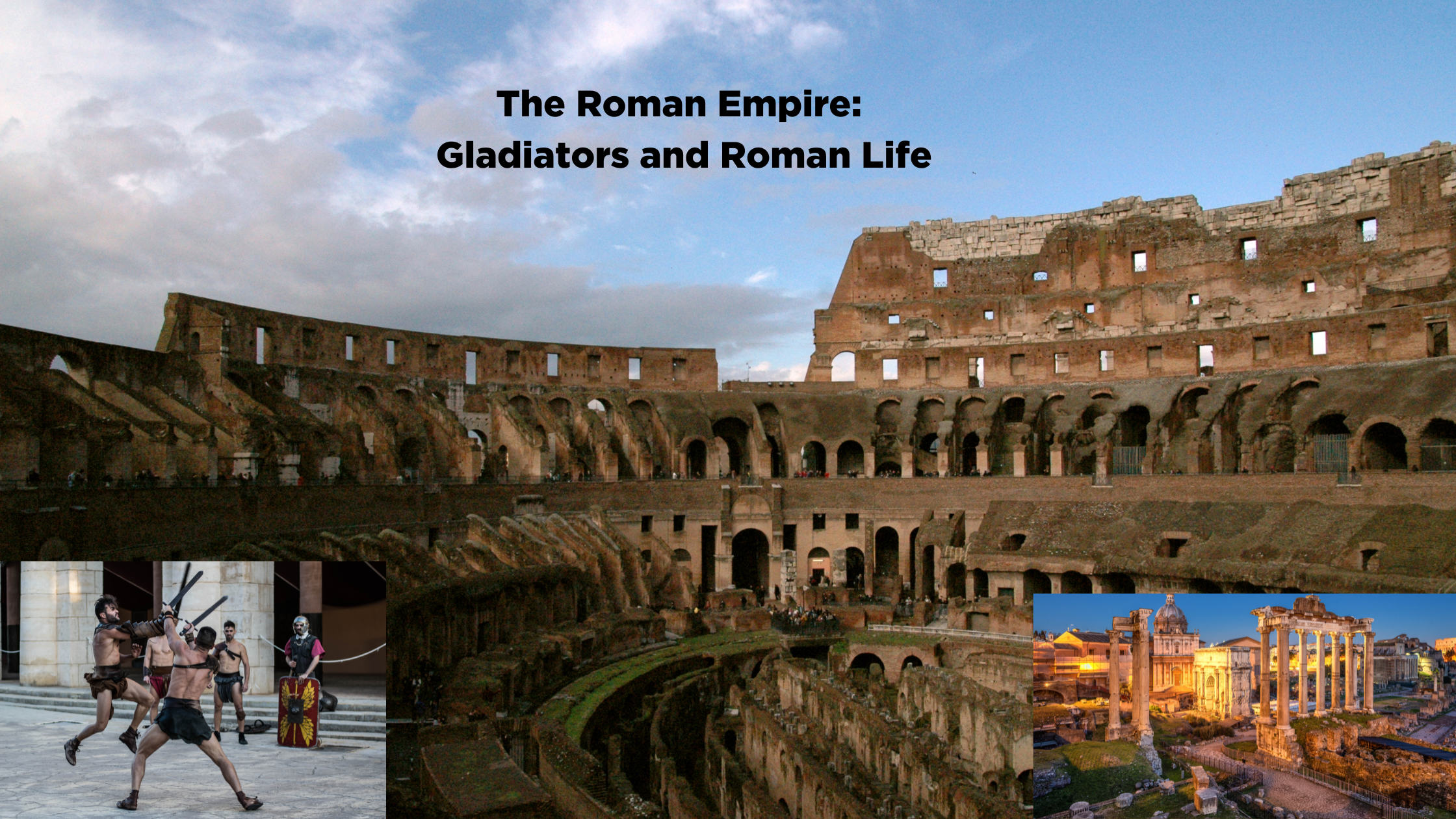 The Roman Empire: Gladiators and Roman Life