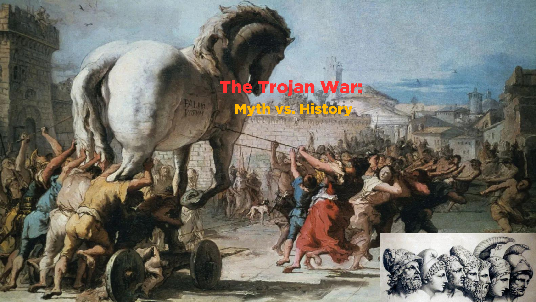The Trojan War Myth vs. History